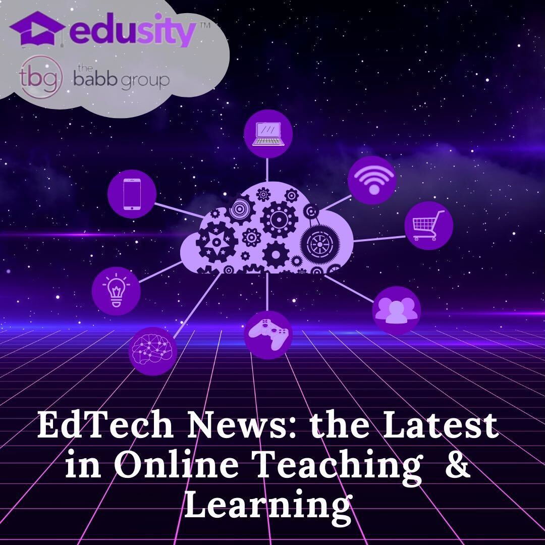 EdTech News: The latest in online teaching and learning