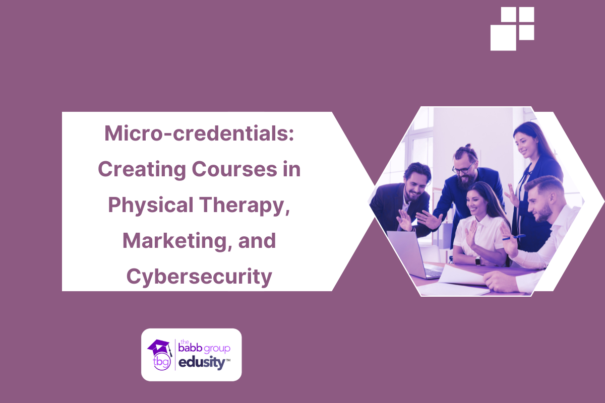 Image of people working together at a laptop. Text says Micro-credentials: Creating Courses in Physical Therapy, Marketing, and Cybersecurity