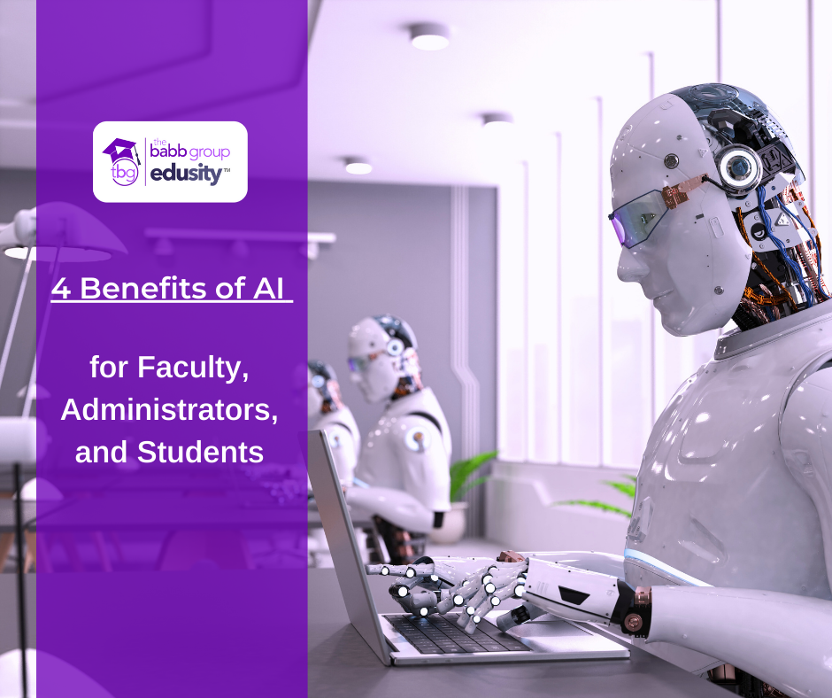 Image of a robot at a computer. Text says Benefits of aI for faculty, administrators, and students